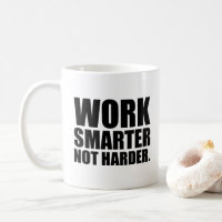 Work Smarter Not Harder Motivational
