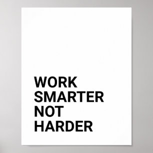WORK SMARTER NOT HARDER POSTER