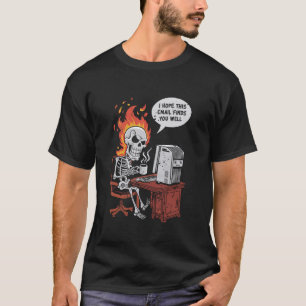 Work Stress Funny Skeleton I Hope This Email Finds T-Shirt