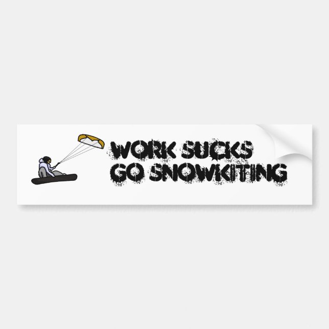 work sucks snowkiting bumper sticker (Front)