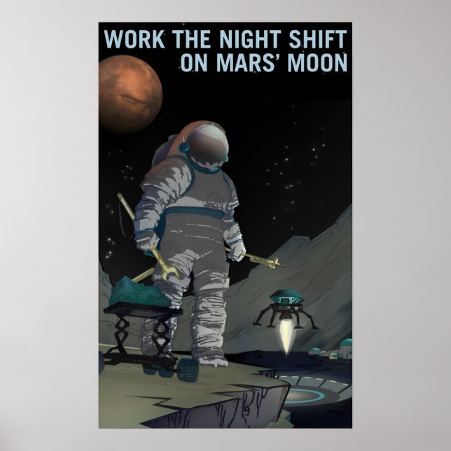 WORK THE NIGHT SHIFT ON MARS' MOON NASA Explorers Poster (Front)