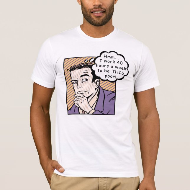 Work To Be Poor T-Shirt (Front)