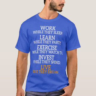 Work While They Sleep Business Life Motivation Quo T-Shirt