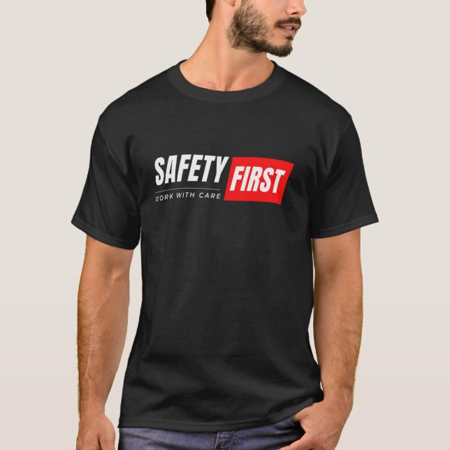 Work with Care  Safety First  World Safety Day Gif T-Shirt (Front)