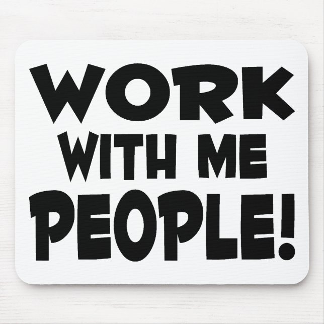 Work With Me People Mouse Pad (Front)