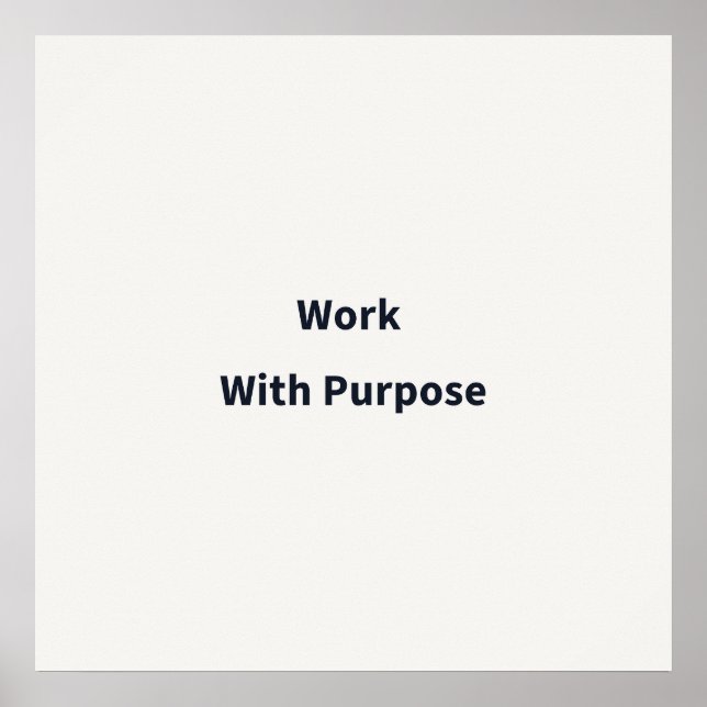 Work With Purpose Work Poster (Front)