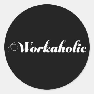 WORKAHOLIC Funny Gift Classic Round Sticker