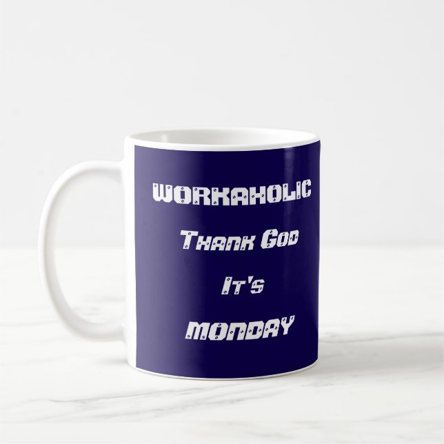 Workaholic White 11 oz Classic Mug (Left)