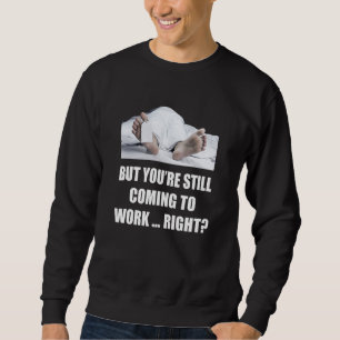 Worked to Death Office Worker Employee HR Funny Ma Sweatshirt