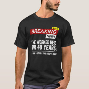 Worker appreciation worked here for 40 years work T-Shirt