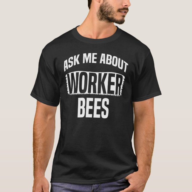 Worker Bee Apparel  Great Bees  Design T-Shirt (Front)