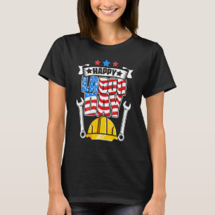 Worker Patriotic American Flag Labour Laborer Happ T-Shirt