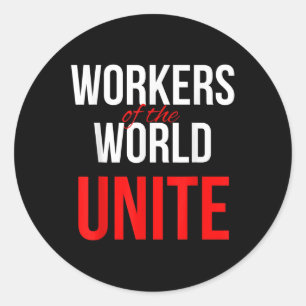 Workers Of The World Unite  Classic Round Sticker