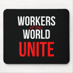 Workers Of The World Unite  Mouse Pad