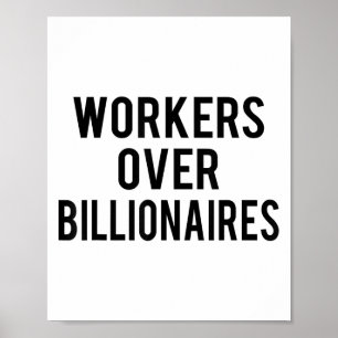 Workers Over Billionaires Poster
