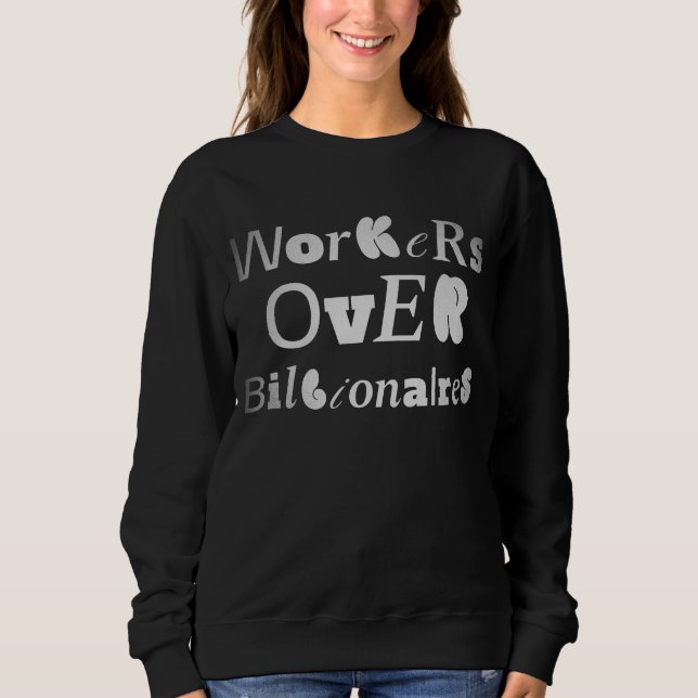 Workers Over Billionaires Union Strong Sweatshirt (Front)