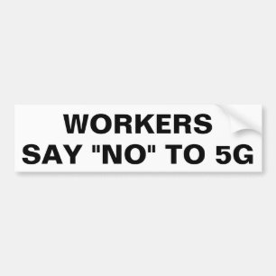 Workers say no to 5G Bumper Sticker