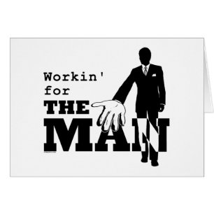 Workin' for the Man
