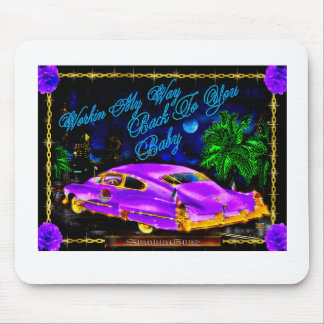 WORKIN MY WAY MOUSE PAD