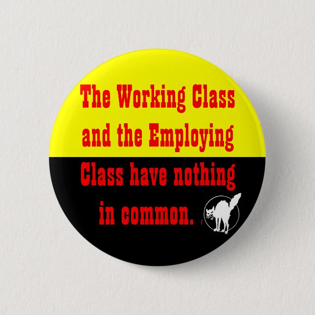 working class & employing class nothing in common 6 cm round badge (Front)