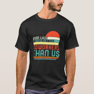 Working Cottagecore Good Luck Finding Better Cowor T-Shirt