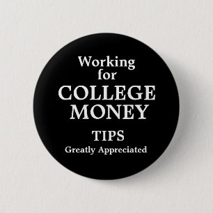 Working for College Money 6 Cm Round Badge