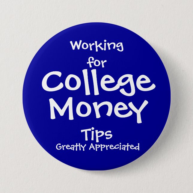 Working for College Money Button - blue (Front)