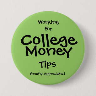 Working for College Money Button -green