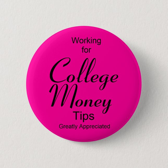 Working for College Money Button - pink (Front)