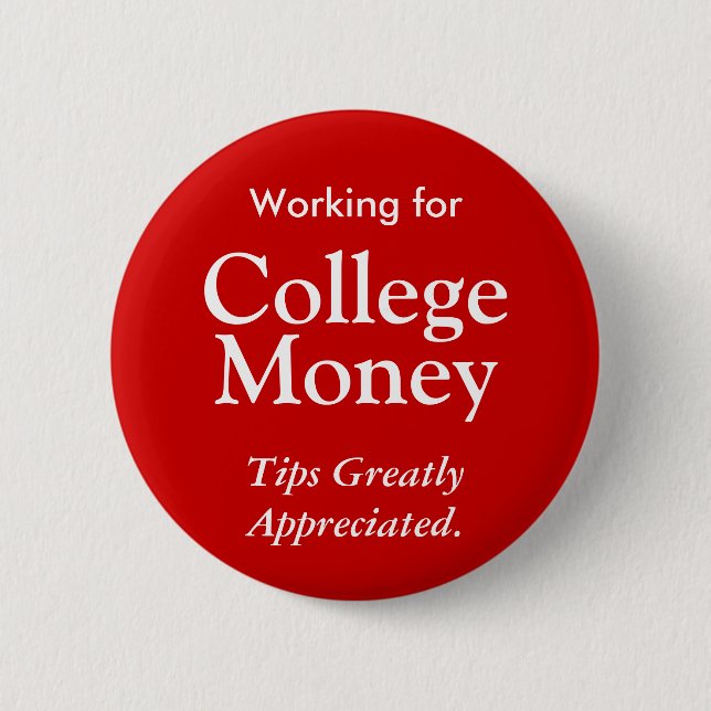 Working for College Money Button - red (Front)