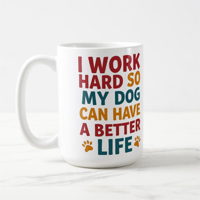 Working for My Dog Coffee Mug (Left)