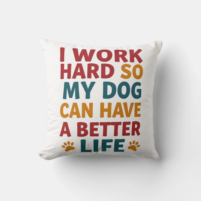 Working for My Dog Cushion (Front)