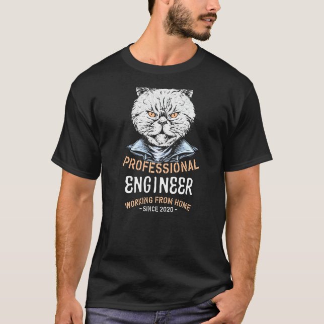Working From Home Engineer Engineering Professiona T-Shirt (Front)