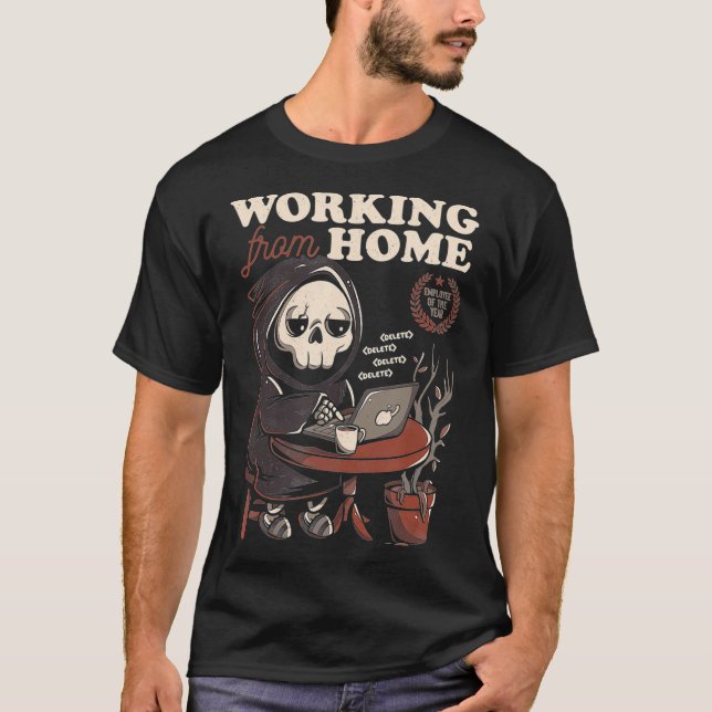 Working From Home Office Grim Reaper Skull Cute Ha T-Shirt (Front)