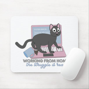 Working From Home - The Struggle is Real with Cats Mouse Pad