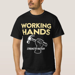 Working Hands Strength Nation   Labour Day Tribute T-Shirt