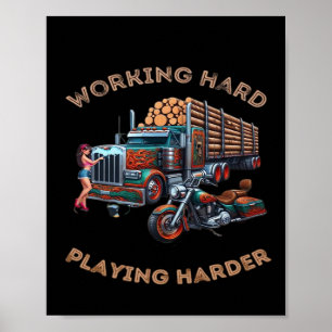 Working Hard Big Rig - Play so Hard Poster