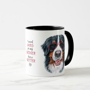 Working Hard for My Bernese Mountain Dog Mug