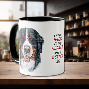 Working Hard for My Bernese Mountain Dog Mug