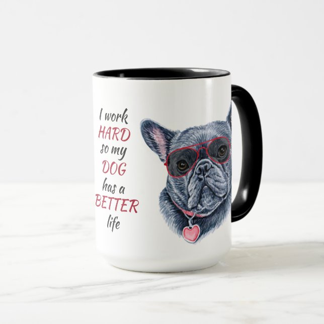Working Hard for My French Bulldog Mug (Front Right)