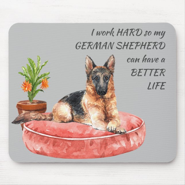 Working Hard for My German Shepherd Dog Mouse Pad (Front)