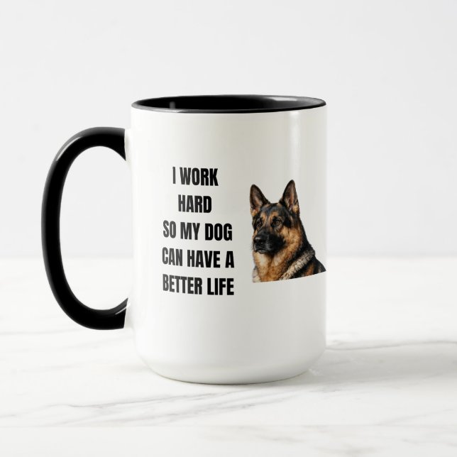 Working Hard for My German Shepherd Mug (Left)