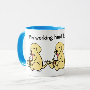 Working hard for my Labs!! Yellow Labradors Mug