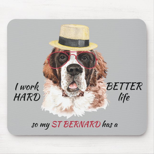 Working Hard for My Saint Bernard Mouse Pad (Front)