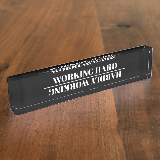 Working Hard Hardly Working Funny Office  Nameplate (Side)