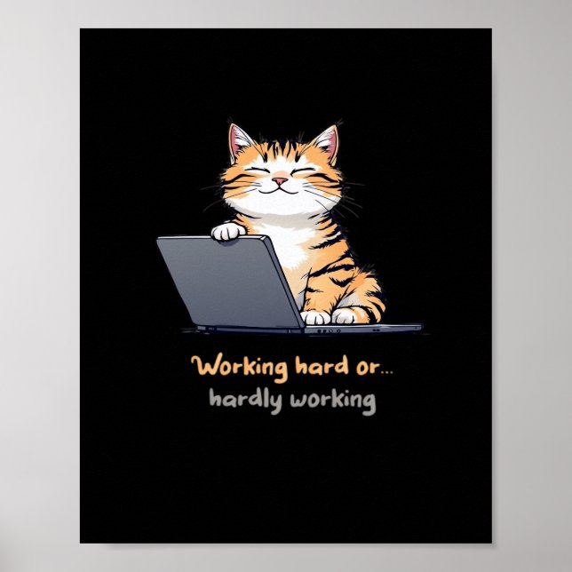 Working Hard Or Hardly Working Cat Poster (Front)