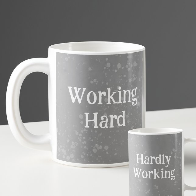 Working Hard or Hardly Working Coffee Mug (Creator Uploaded)