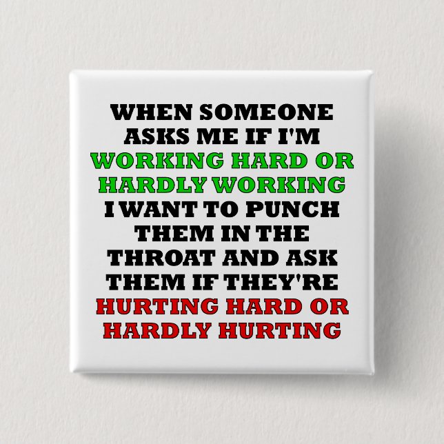 Working Hard Or Hardly Working Funny Button Badge (Front)