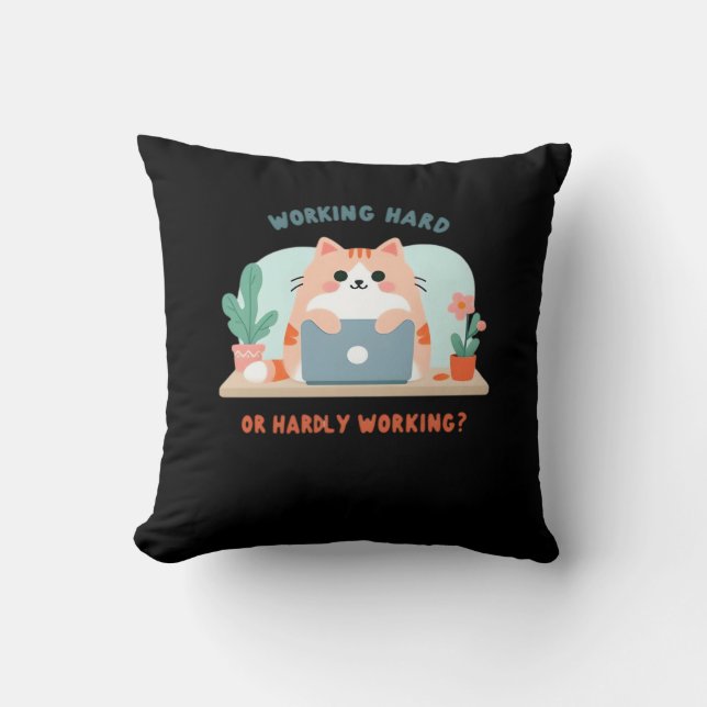 Working Hard Or Hardly Working Funny Meme Cushion (Front)