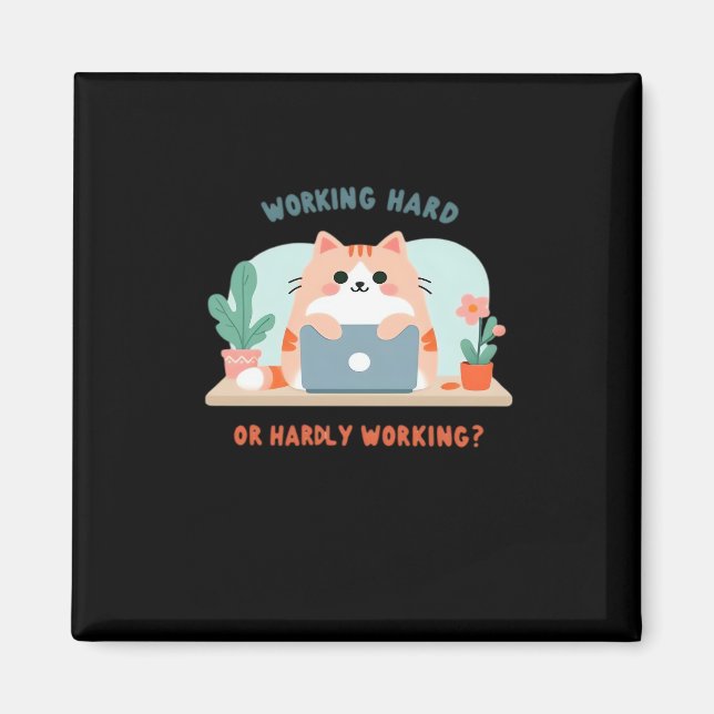 Working Hard Or Hardly Working Funny Meme Magnet (Front)
